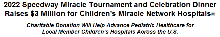 2022 Speedway Miracle Tournament and Celebration Dinner Raises $3 Million for Children's Miracle Network Hospitals