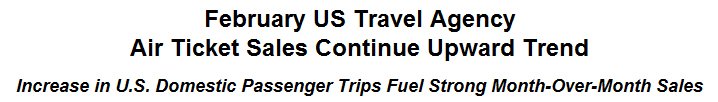 February US Travel Agency Air Ticket Sales Continue Upward Trend