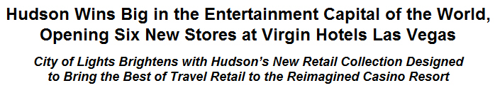 Hudson Wins Big in the Entertainment Capital of the World, Opening Six New Stores at Virgin Hotels Las Vegas