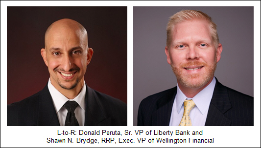 L-to-R: Donald Peruta, Sr. VP of Liberty Bank and Shawn N. Brydge, RRP, Exec. VP of Wellington Financial