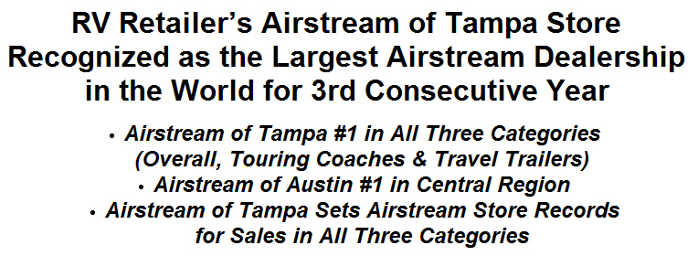 RV Retailers Airstream of Tampa Store Recognized as the Largest Airstream Dealership in the World for 3rd Consecutive Year