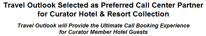 Travel Outlook Selected as Preferred Call Center Partner for Curator Hotel & Resort Collection