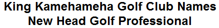 King Kamehameha Golf Club Names New Head Golf Professional