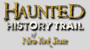 The Haunted History Trail of New York State: Haunted Hotels and Overnight Frights