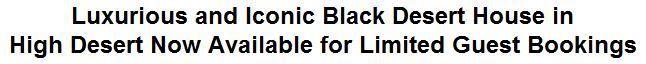 Luxurious and Iconic Black Desert House in High Desert Now Available for Limited Guest Bookings