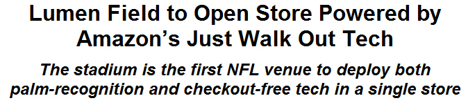 Seattle Seahawks and Lumen Field to Become First NFL Venue to Open a Food  and Beverage Store Powered by 's Just Walk Out Technology and   One